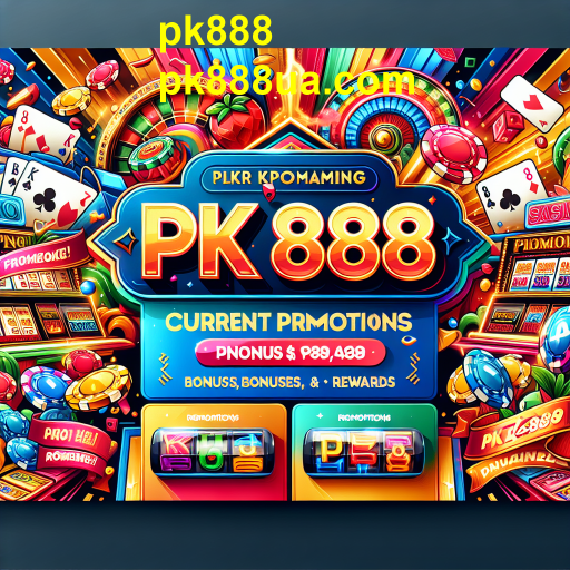 As Melhores Promoções do pk888 para Jogadores